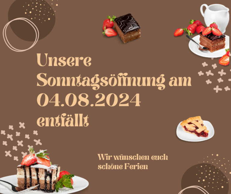 04.08.2024: Sonntagsöffnung entfällt