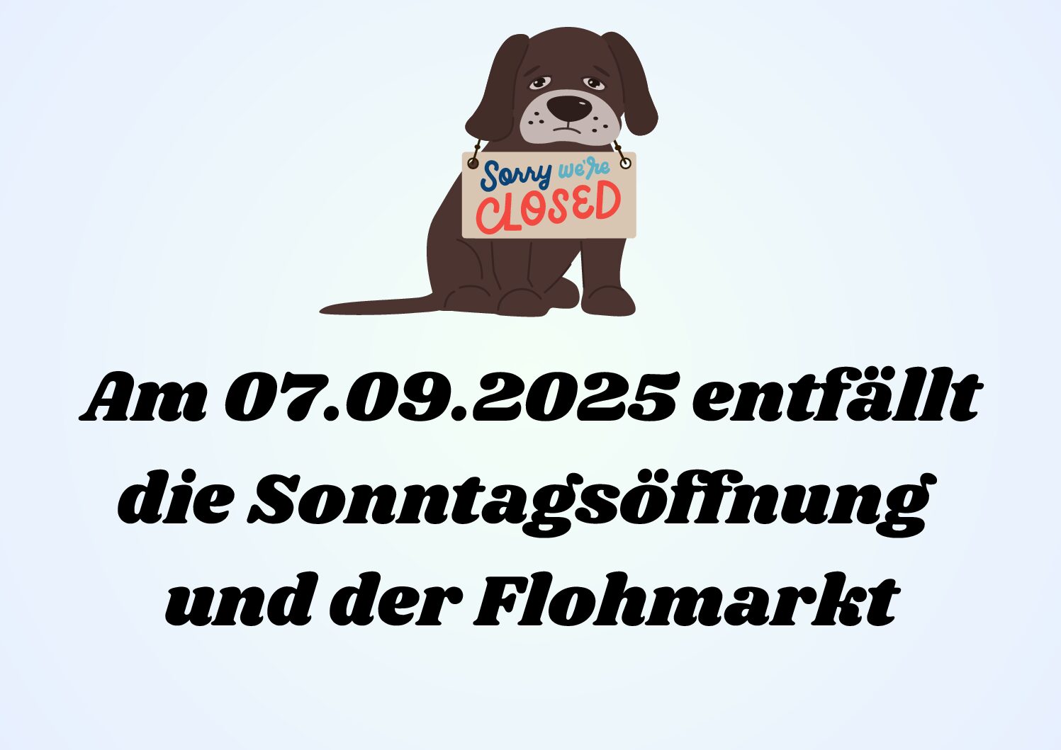 Sonntagsöffnung am 07.09.2025 entfällt